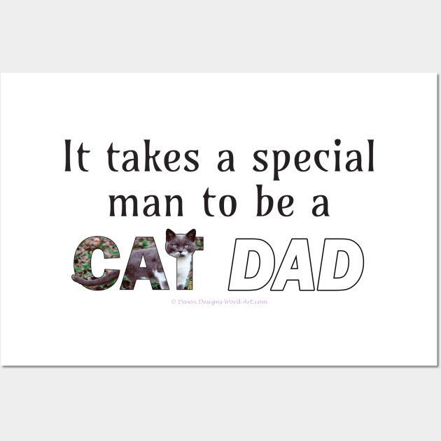 It takes a special man to be a cat dad - grey and white cat oil painting word art Wall Art by DawnDesignsWordArt